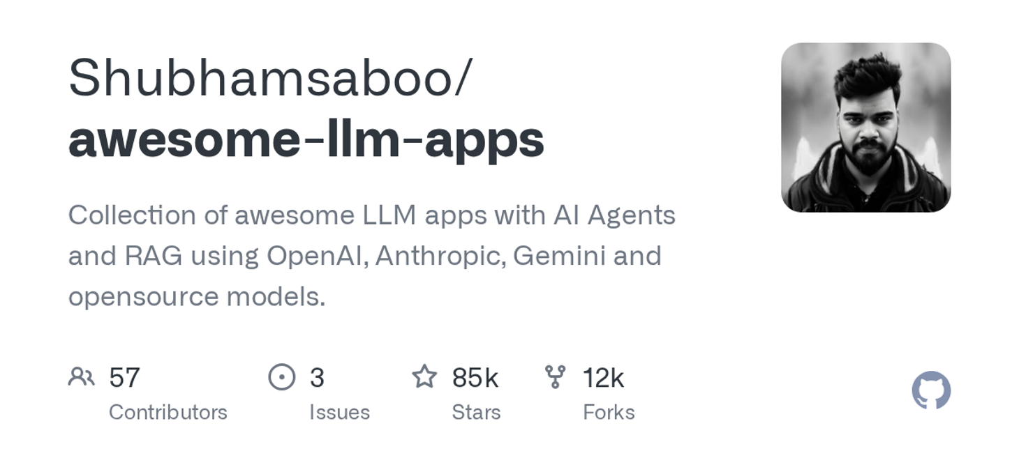 Shubhamsaboo/awesome-llm-apps: Collection of awesome LLM apps with AI Agents and RAG using OpenAI, Anthropic, Gemini and opensource models.