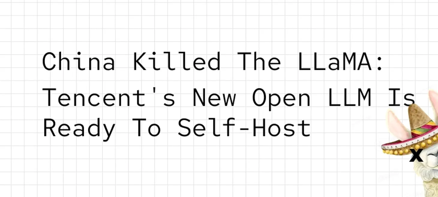 Move Over LLaMA: Tencent's New Open LLM is Ready to Self-Host