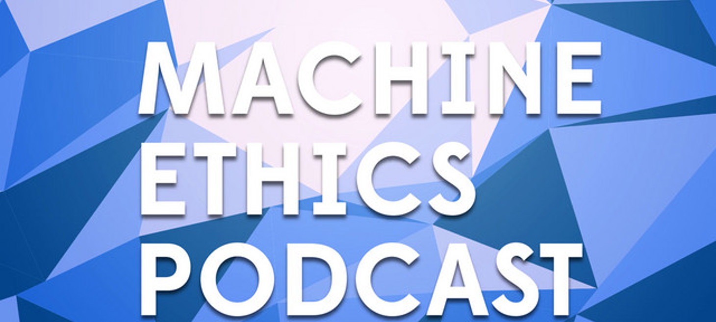 Machine Ethics Podcast episodes