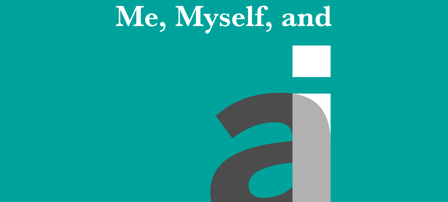 Me, Myself, and AI