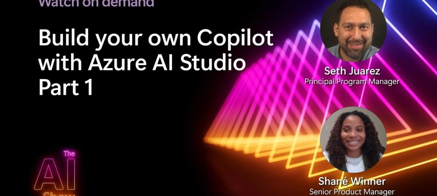AI Show | Build your own copilot with Azure AI Studio - Part 1