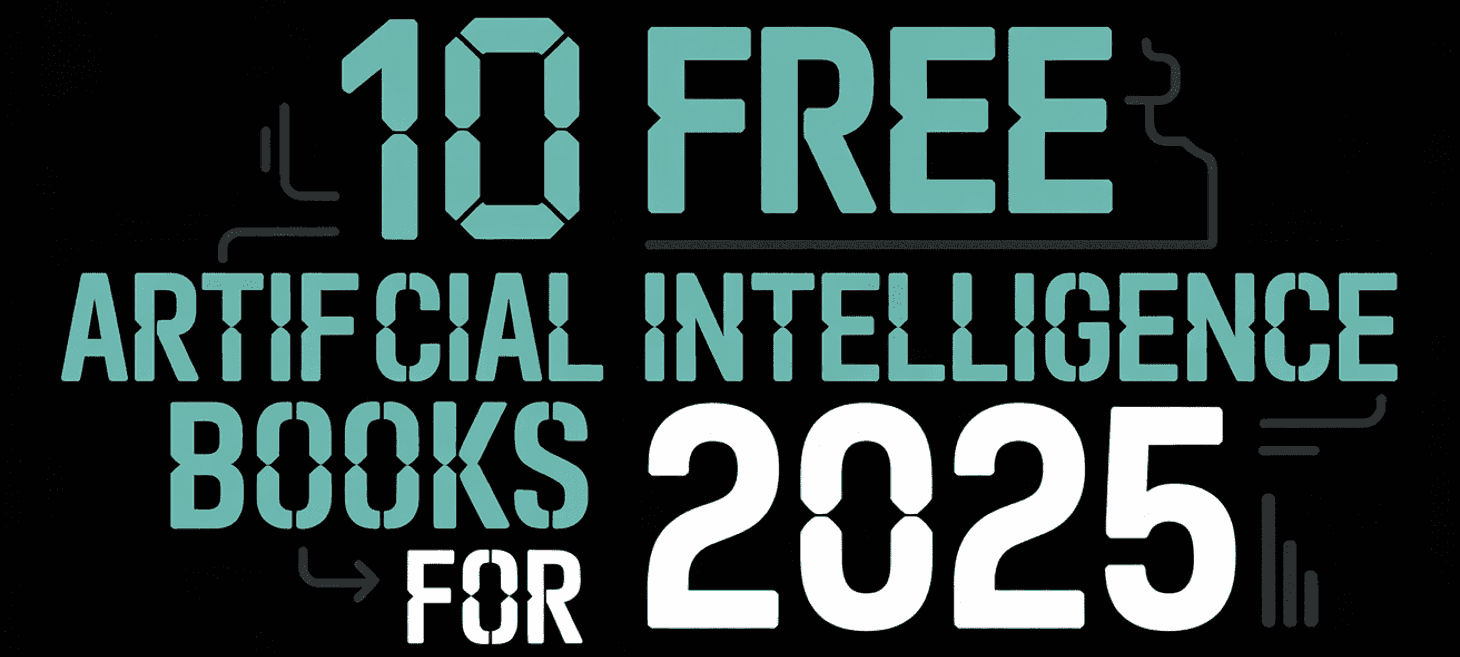 10 Free Artificial Intelligence Books For 2025