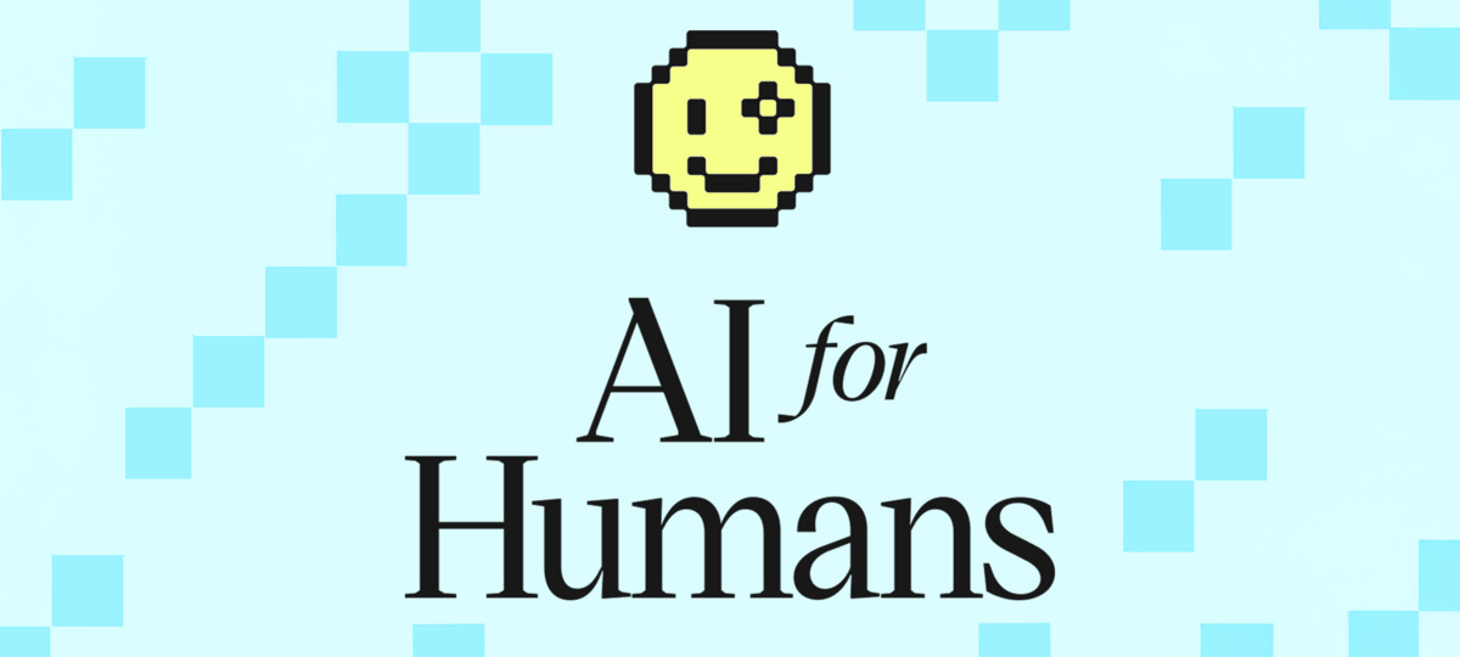 AI For Humans: Making Artificial Intelligence Fun & Practical