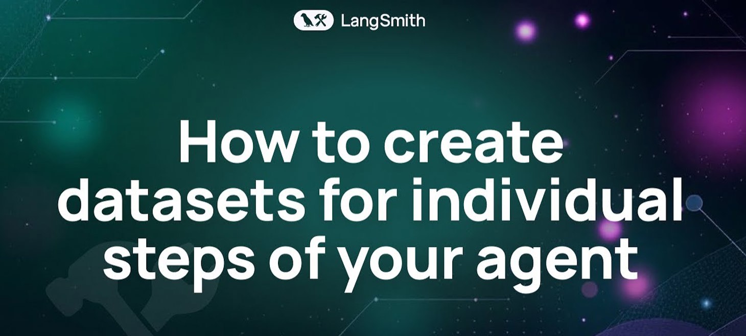 How to Create Datasets for Individual Steps of Your Agent
